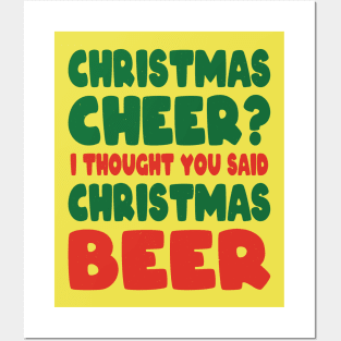 Christmas Cheer I Thought you said Christmas beer Posters and Art